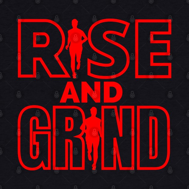 Rise and Grind by IndiPrintables